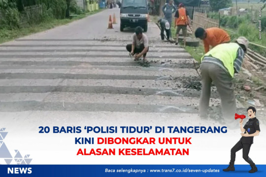20 Baris Polisi Tidur Di Tangerang Kini Dibongkar Untuk Alasan Keselamatan