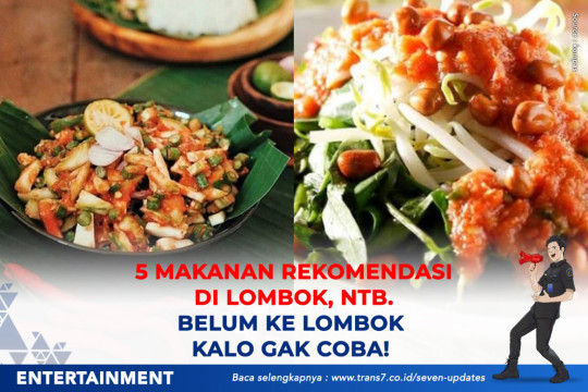 5 Makanan Rekomendasi Di Lombok, NTB. Gak Ke Lombok Kalo Belum Coba!