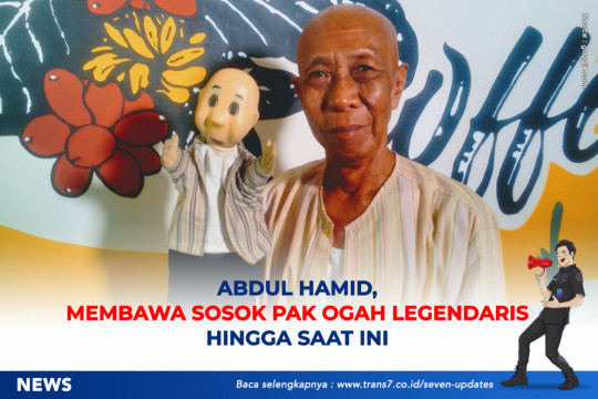 Abdul Hamid, Membawa Sosok Pak Ogah Legendaris Hingga Saat Ini
