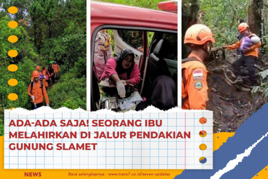 Ada-ada Saja! Seorang Ibu Melahirkan Di Jalur Pendakian Gunung Slamet