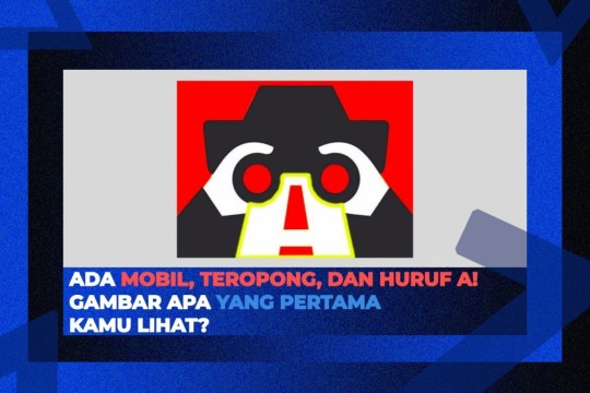 Ada Mobil, Teropong, Dan Huruf A! Gambar Apa Yang Pertama Kamu Lihat?