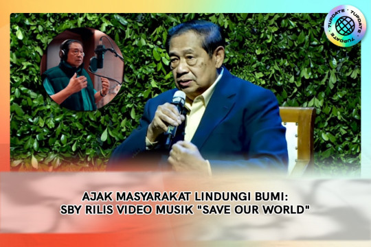 Ajak Masyarakat Lindungi Bumi: SBY Rilis Video Musik