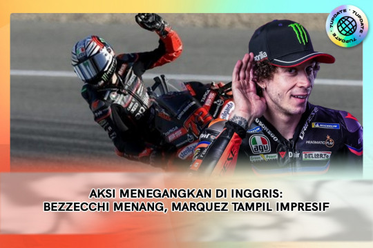 Aksi Menegangkan Di Inggris: Bezzecchi Menang, Marquez Tampil Impresif Artikel FB