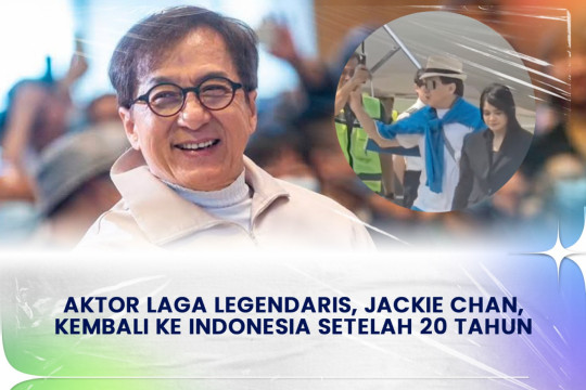 Aktor Laga Legendaris, Jackie Chan, Kembali Ke Indonesia Setelah 20 Tahun