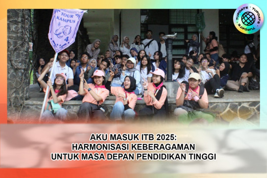 Aku Masuk ITB 2025: Harmonisasi Keberagaman Untuk Masa Depan Pendidikan Tinggi