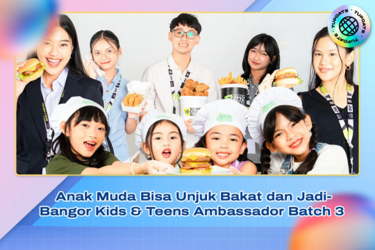 Anak Muda Bisa Unjuk Bakat Dan Jadi Bangor Kids & Teens Ambassador Batch 3
