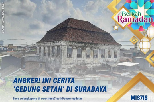 Angker! Ini Cerita 'Gedung Setan' Di Surabaya