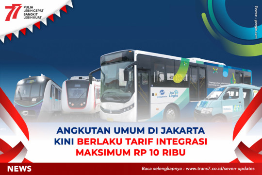 Angkutan Umum Di Jakarta Kini Berlaku Tarif Integrasi Maksimum Rp 10 Ribu