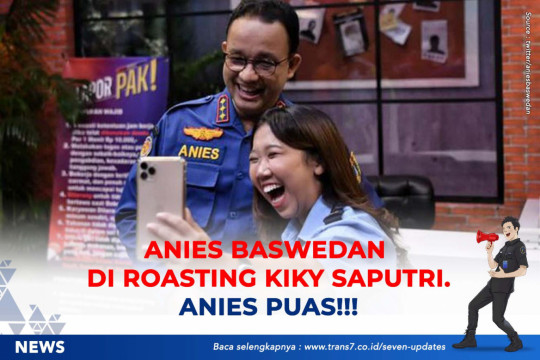 Anies Baswedan Diroasting Kiky Saputri, Anies Puas!