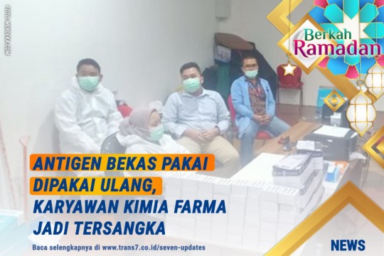 Antigen Bekas Pakai Dipakai Ulang, Karyawan Kimia Farma Jadi Tersangka