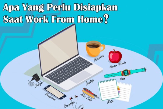 Apa Yang Diperlukan Saat Work From Home?