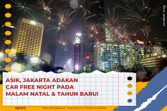 Asik, Jakarta Adakan Car Free Night Pada Malam Natal & Tahun Baru!