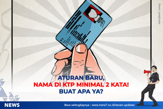 Aturan Baru Nama Di KTP Kini Minimal 2 Kata, Buat Apa Ya?