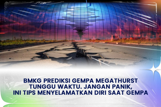 BMKG Prediksi Gempa Megathurst Tunggu Waktu. Jangan Panik, Ini Tips Menyelamatkan Diri Saat Gempa