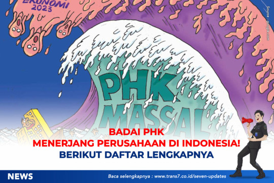 Badai PHK Menerjang Perusahaan Di Indonesia! Berikut Daftar Lengkapnya