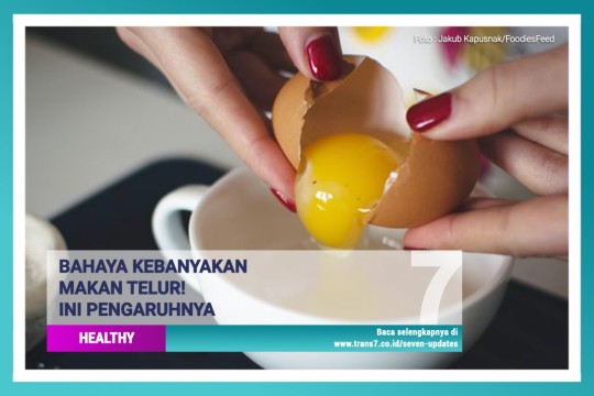 Bahaya Kebanyakan Makan Telur! Ini Pengaruhnya