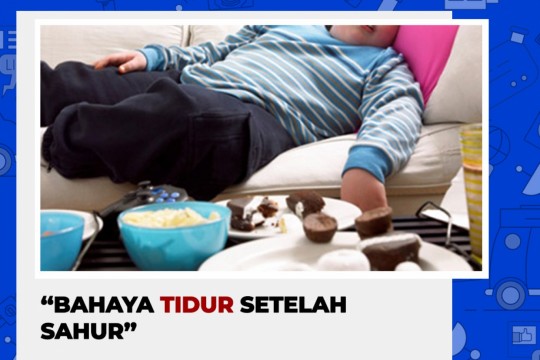 Bahaya Tidur Setelah Sahur