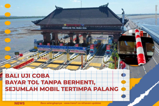 Bali Uji Coba Bayar Tol Tanpa Berhenti, Sejumlah Mobil Tertimpa Palang