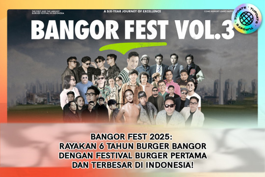 Bangor Fest 2025: Rayakan 6 Tahun Burger Bangor Dengan Festival Burger Pertama Dan Terbesar Di Indonesia!