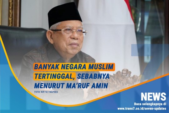 Banyak Negara Muslim Teringgal, Ini Sebabnya Menurut Ma'ruf Amin