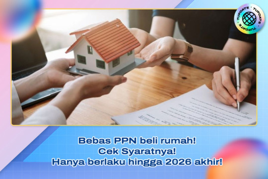 Bebas PPN Beli Rumah! Cek Syaratnya! Hanya Berlaku Hingga 2026 Akhir