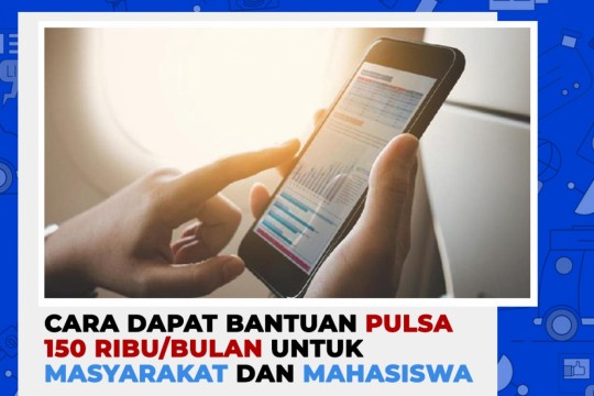 Cara Dapat Pulsa Rp 150 Ribu/Bulan Untuk Masyarakat Dan Mahasiswa