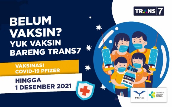 Belum Vaksin? Yuk Vaksin Bareng TRANS7