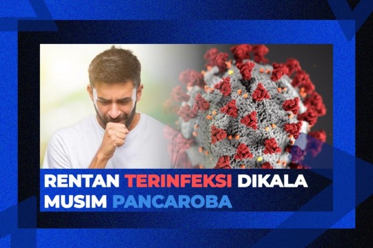 Benarkah Pancaroba Merupakan Musim Rentan Infeksi?