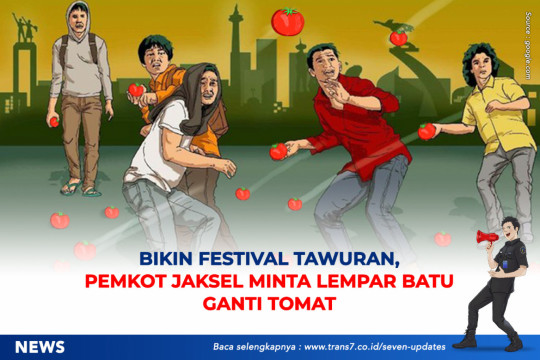 Bikin Festival Tawuran, Pemkot Jaksel Minta Lempar Batu Ganti Tomat