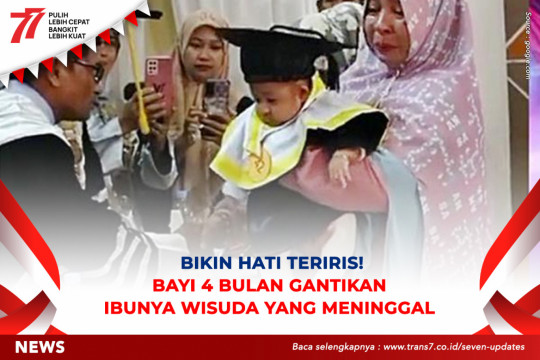 Bikin Hati Teriris! Bayi 4 Bulan Gantikan Ibunya Wisuda Yang Meninggal