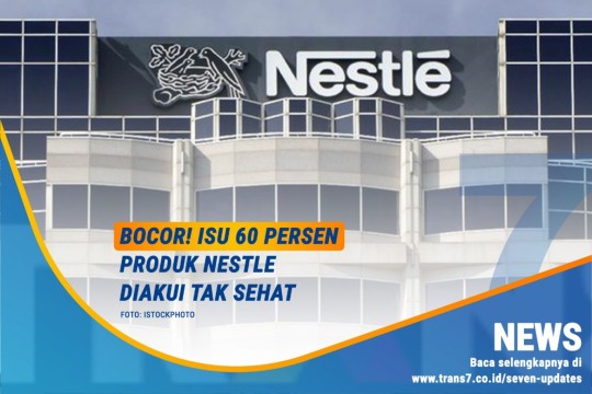Bocor! Isu 60 Persen Produk Nestle Diakui Tak Sehat