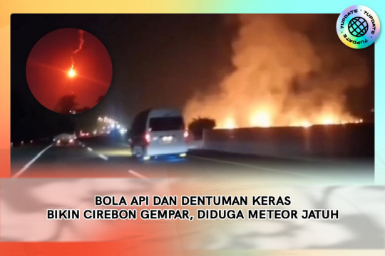Bola Api Dan Dentuman Keras Bikin Cirebon Gempar, Diduga Meteor Jatuh