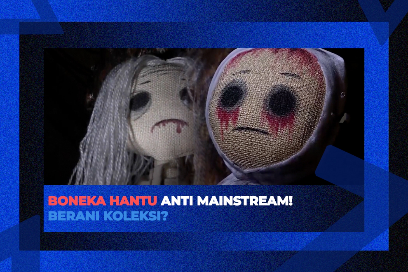 TRANS7 Boneka Hantu  Anti Mainstream Berani Koleksi 