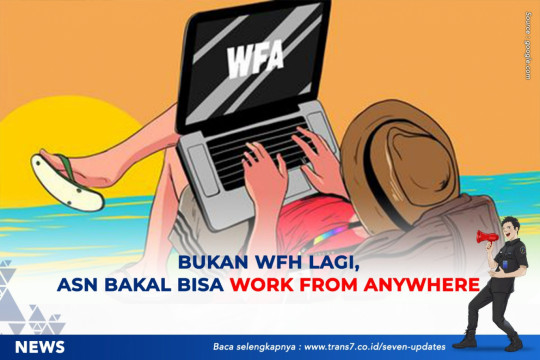 Bukan WFH Lagi, ASN Bakal Bisa Work From Anywhere!