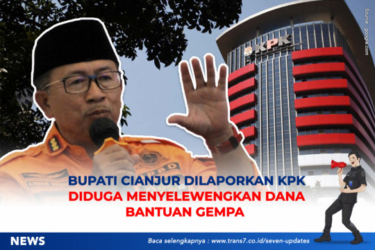 Bupati Cianjur Dilaporkan KPK Diduga Menyelewengkan Dana Bantuan Gempa