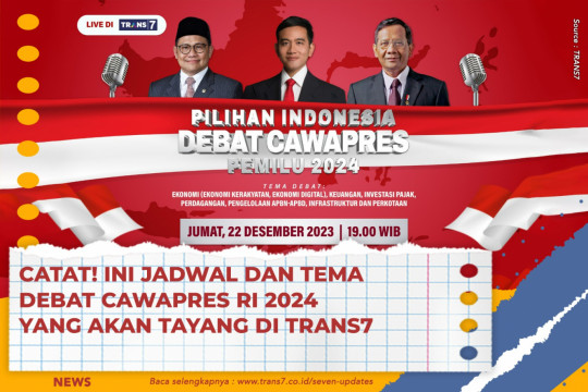 Catat! Ini Jadwal Dan Tema Debat Cawapres RI 2024 Yang Akan Tayang Di TRANS7