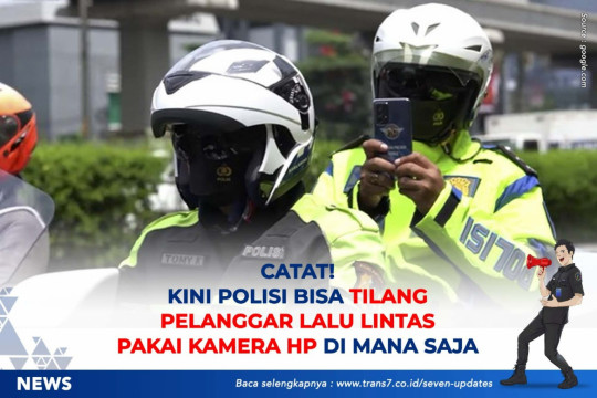 Catat! Kini Polisi Bisa Tilang Pelanggar Lalu Lintas Pakai Kamera HP Di Mana Saja