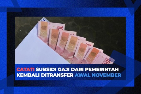 Catat! Subsidi Gaji Dari Pemerintah Kembali Ditransfer Awal November