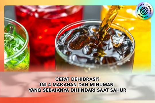 Cepat Dehidrasi? Ini 4 Makanan Dan Minuman Yang Sebaiknya Dihindari Saat Sahur