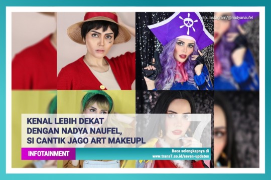 Cerita Nadya Naufel, Si Cantik Jago Art Makeup!