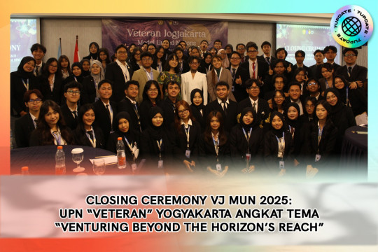 Closing Ceremony VJ MUN 2025: UPN “Veteran” Yogyakarta Angkat Tema “Venturing Beyond The Horizon’s Reach”