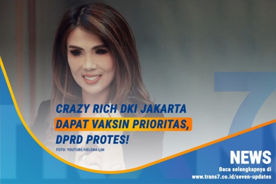 Crazy Rich Dapat Vaksin Prioritas, DPRD Protes