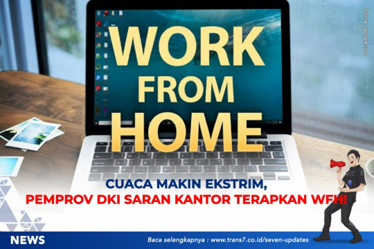 Cuaca Makin Ekstrim, Pemprov DKI Saran Kantor Terapkan WFH!