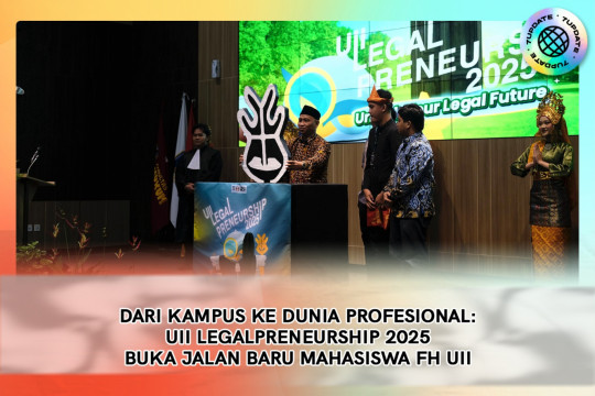 Dari Kampus Ke Dunia Profesional: UII LEGALPRENEURSHIP 2025 Buka Jalan Baru Mahasiswa FH UII