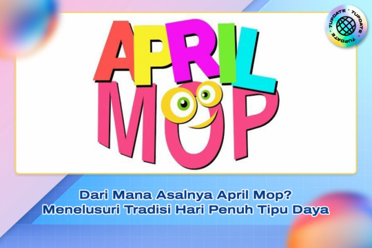 Dari Mana Asalnya April Mop? Menelusuri Tradisi Hari Penuh Tipu Daya