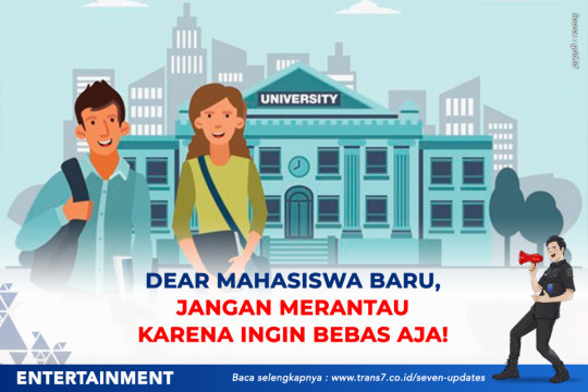 Dear Mahasiswa Baru, Jangan Merantau Karena Ingin Bebas Aja!