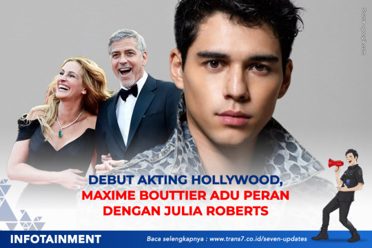 Debut Akting Di Hollywood, Maxime Bouttier Beradu Peran Dengan Julia Roberts