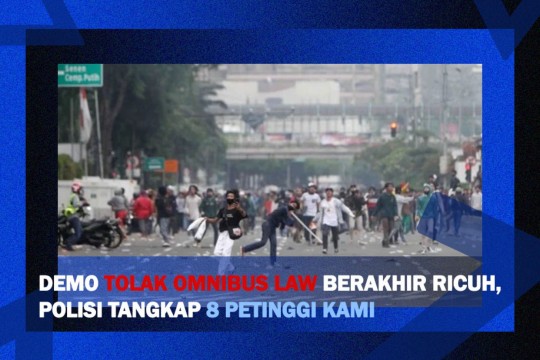 Demo Tolak Omnibus Law Berakhir Ricuh, Polisi Tangkap 8 Petinggi KAMI