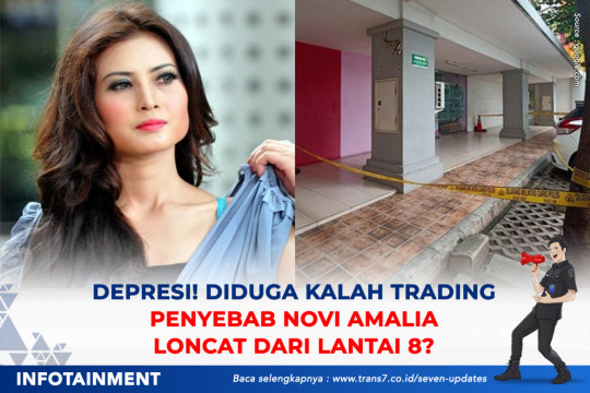 Depresi! Diduga Kalah Trading Penyebab Novi Amalia Loncat Dari Lantai 8?