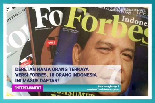 Deretan Nama Orang Terkaya Versi Forbes, 18 Orang Indonesia Ini Masuk Daftar!